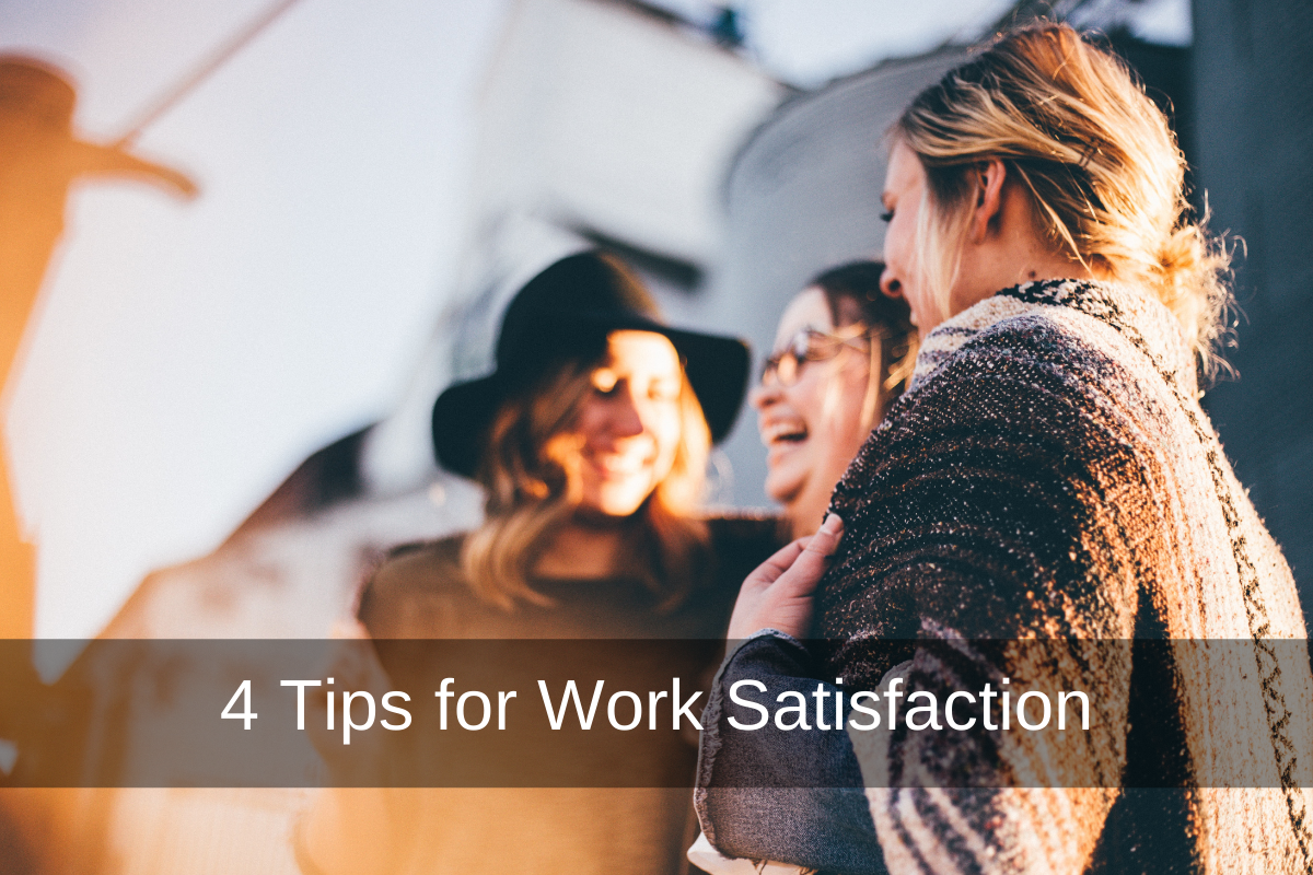 4 Tips for work satisfaction